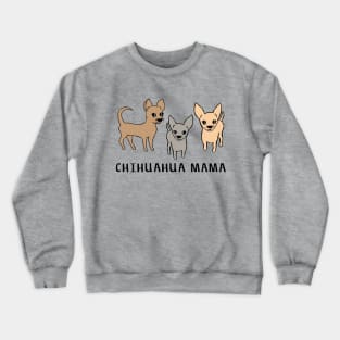 Chihuahua mama - pink Crewneck Sweatshirt